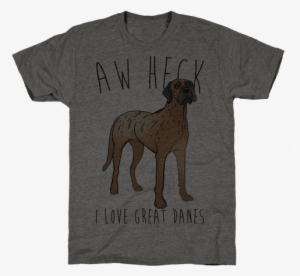 Aw Heck I Love Great Danes Mens T-shirt - Political T Shirts #1645805