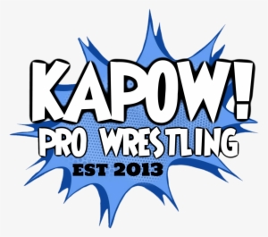 Kapow Wrestling Kapow Wrestling - Professional Wrestling #1651991