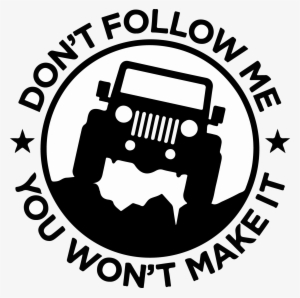 Jpg Freeuse Download Don T Follow Me Decal Trail Decals - Jeep Don T Follow Me #1657492