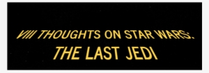 Viii Thoughts On Star Wars - Poster #1672401