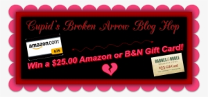 Cupid's Broken Arrow Blog Hop - Amazon Com Gift Card #1682935