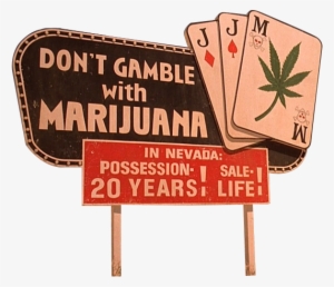 Objectold Nevada Marijuana Highway Sign - Don T Gamble With Marijuana #1684418