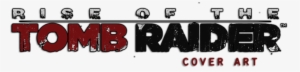 Rise Of The Tomb Raider - Rise Of The Tomb Raider Logo Png #1711299