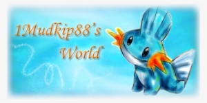 1mudkip88's World - Pokémon #1720873