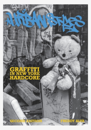Graffiti In New York Hardcore By Freddy Alva - Urban Styles: Graffiti In New York Hardcore #1727419