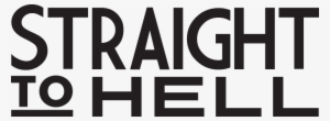 Straight To Hell Logo #1729859 Straight To Hell Logo #1729859