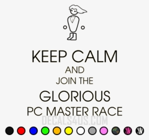 Keep Calm And Join The Glorious Pc Master Race Decal - Join Pc Master Race #1731682