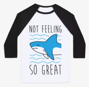 Not Feeling So Great Shark Baseball Tee - Headless Horseman Black And White #1732083