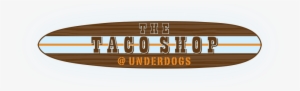 The Taco Shop At Underdogs #1755635