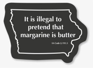 Illegal To Pretend Margarine Is Butter Iowa Novelty #1771960 Illegal To Pretend Margarine Is Butter Iowa Novelty #1771960