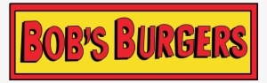 Bob's Burgers - Bob's Burgers Logo Png - Free Transparent PNG Download ...