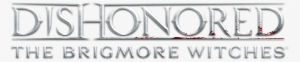Dishonored The Brigmore Witches Final Dlc Pc Ps3 Xbox #1775825