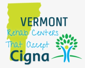 Vermont Rehab Centers That Accept Cigna - Cigna #1777826