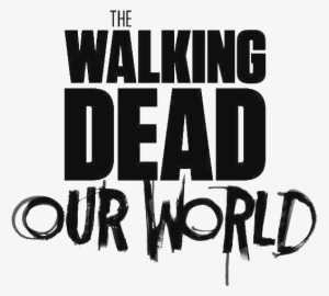 The Walking Dead Our World Hack Cheats Get Unlimited - Our World Walking Dead #1783713