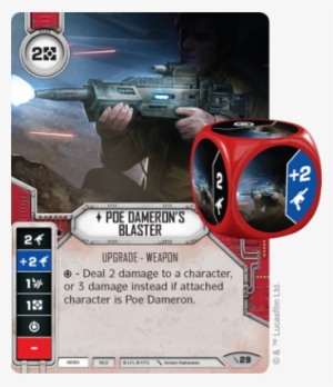 Of Course, The Heroes Need Other Ways Of Dealing Damage, - Star Wars Destiny Poe Blaster #1810377