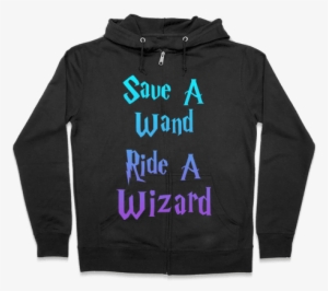 Save A Wand, Ride A Wizard Zip Hoodie - Harry Potter #1818182