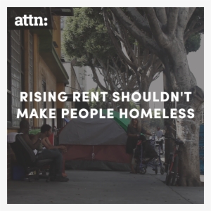 No One Should Go Homeless Because Of Rising Rent - Tree #1821372