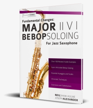 Jazz Sax 3d - Fundamental Changes - Major Ii V I Bebop Soloing #1833978