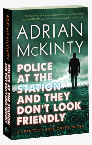 "mckinty Is One Of The Great Storytellers Writing Crime - Police At The Station And They Don't Look Friendly: #1842990