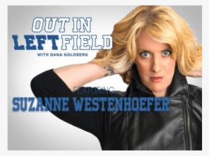 Suzanne Westenhoefer On Dana Goldberg's “out In Left - Dana Goldberg #1845188