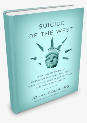 Jonah Goldberg - Suicide Of The West: How The Rebirth #1845579
