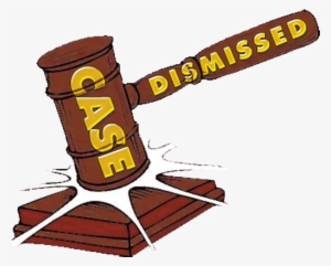 In The End, Everything Was Dismissed - Case Dismissed #1854272