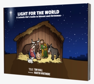Advent - Christmas - Light For The World: A Catholic Kid's Guide To Advent #1854560