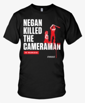 Negan Killed The Cameraman - We Stand For The Flag We Kneel #1864975