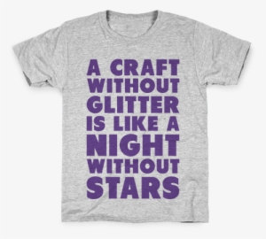 A Craft Without Glitter Is Like A Night Without Stars #1872222