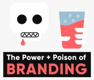 The Power And Poison Of Branding - Brand #1872941