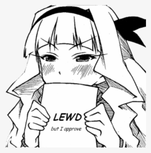 Lewd - Lewd But I Approve Imgur #1877424