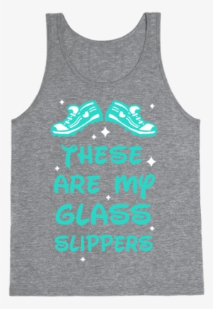These Are My Glass Slippers Tank Top - Sex Is Cardio #1877612
