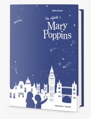 Na Výletě S Mary Poppins - Mary Poppins Up, Up And Away By Helene Druvert #1879976