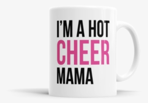 I'm A Hot Cheer Mama Mug - Art #1887886