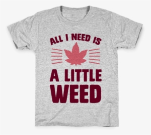 All I Need Is A Little Weed Kids T-shirt - Ruth Bader Ginsburg Shirt #1892653