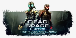 This Guide Is Strictly To Be Used And Only Used On - Dead Space 3: Awakened [pc] #1899925