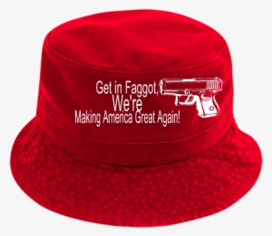 Get In Faggot, We're Making America Great Again - Fedora #190048
