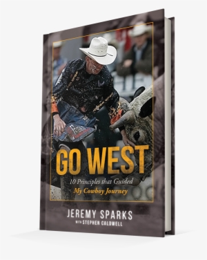 Gowest-3d Small - Go West: 10 Principles That Guided My Cowboy Journey #190607
