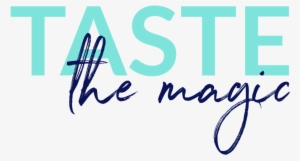 Taste The Magic - Calligraphy #197480