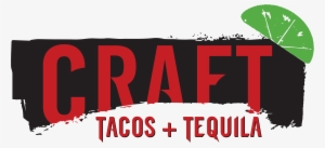 Craft Tacos Tequila Craft Tacos Tequila - Craft Tacos And Tequila #1912347