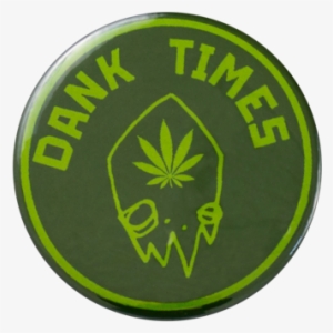 Dank Times - Circle #1922227