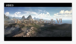 The Elder Scrolls Vi And Bethesda's Original Ip Starfield - Elder Scrolls Vi E3 2018 #1926112