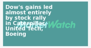 Dow's Gains Led Almost Entirely By Stock Rally In Caterpillar, - Colorfulness #1930126