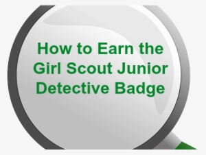 How To Earn Junior Girl Scout Badges - Detective Badge Girl Scout Junior #1943775