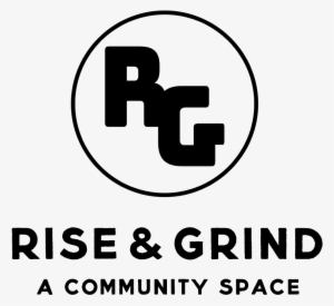 Rise & Grind A Community - Rise & Grind - A Community Space #1945983