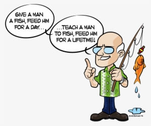 Give A Man A Fish, Feed Him For A Day Teach A - Team A Man To Fish #1960444