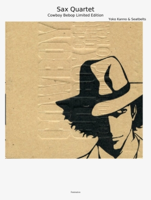 Sax Quartet Sheet Music Composed By Yoko Kanno & Seatbelts - Yoko Kanno Cowboy Bebop #1961412