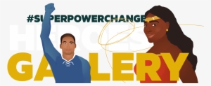 #superpowerchange Heroes Gallery #1961702