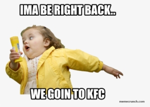 Ima Be Right Back - Child #1964642