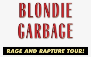 Rage & Rapture Tour - Blondie And Garbage The Rage And Rapture Tour #1965113